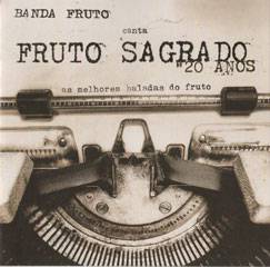 Fruto Sagrado : 20 Anos - As Melhores Baladas